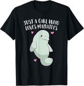 Just a Girl Who Loves Manatees Cute Manatee Girl T-Shirt